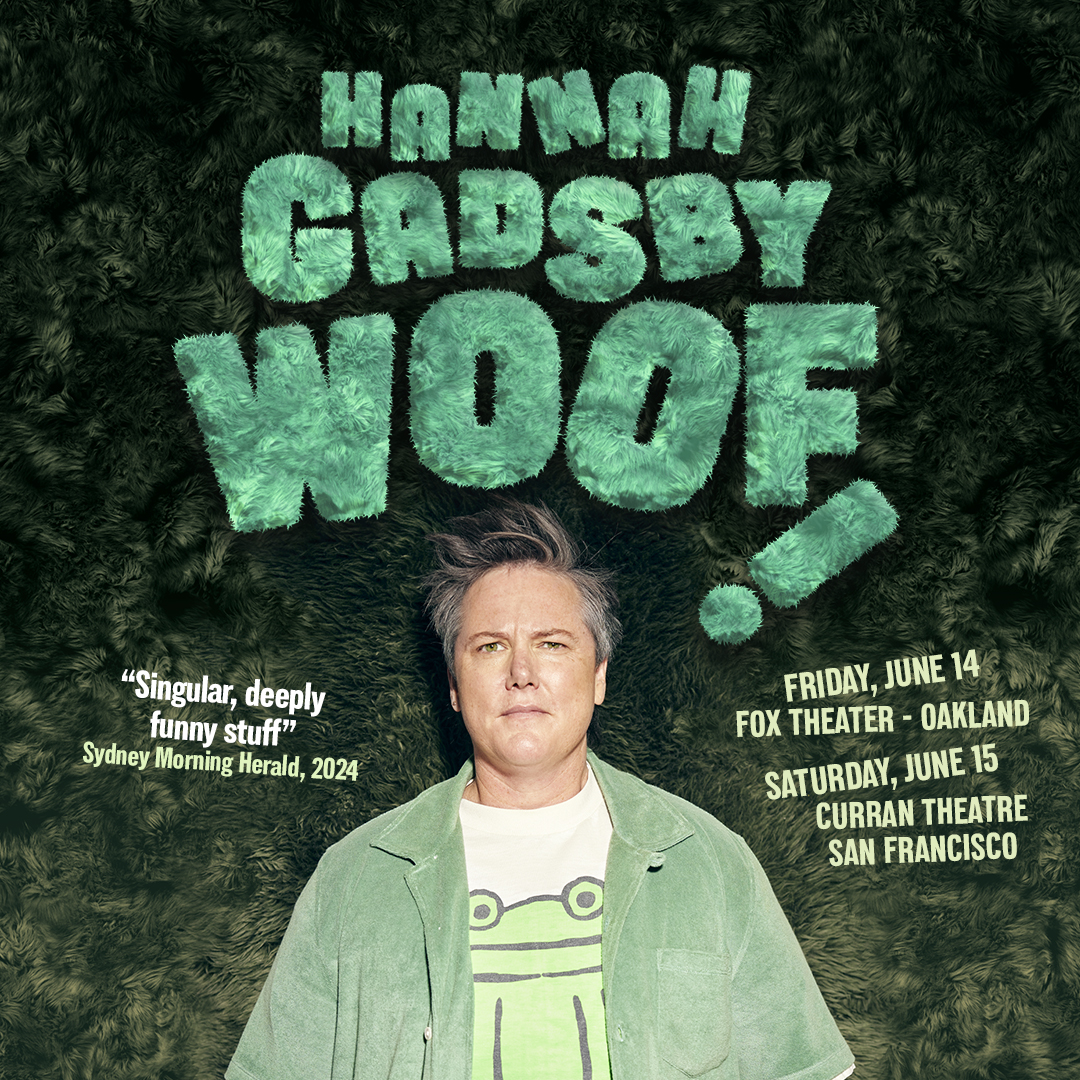 Just Announced 🐶 Emmy award winning comedian @Hannahgadsby's Woof! is coming to the @foxoakland on Friday, 6/14 and @sf_curran on Saturday, 6/15 🌳 Presales begin this Thursday, 4/11 at 10am with password = saffron 🐸 🎟️: bit.ly/43S4KgL