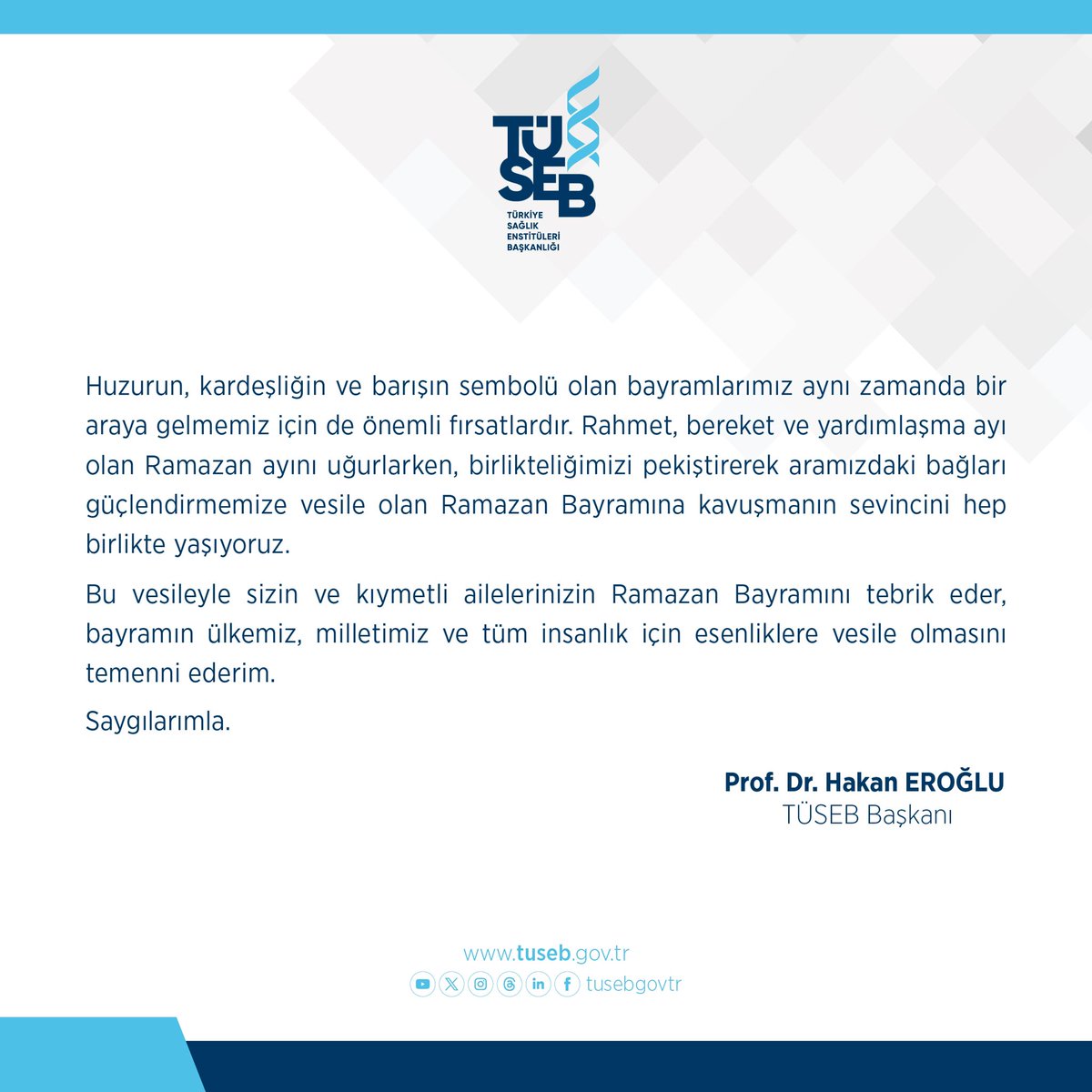 TÜSEB Başkanı Prof. Dr. Hakan EROĞLU’nun #RamazanBayramı Mesajı