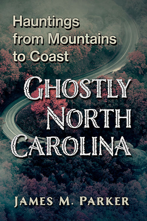 New on our bookshelf: Ghostly North Carolina: Hauntings from Mountains to Coast By James M. Parker mcfarlandbooks.com/product/Ghostl…
