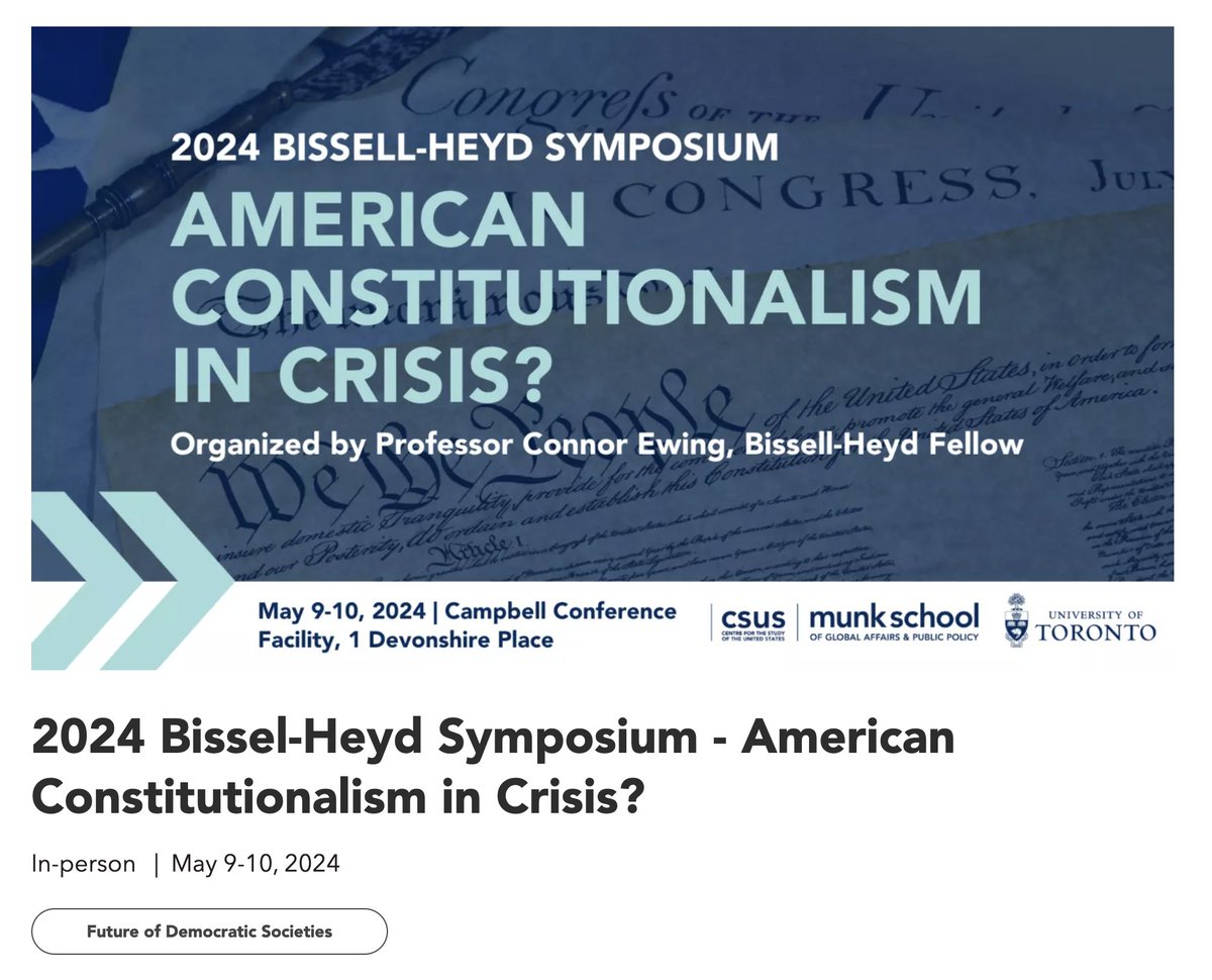🚨 SAVE THE DATE 🚨 May 9-10: 'American Constitutionalism in Crisis?' The 2024 @CSUSUofT Bissell-Heyd Symposium, featuring keynote addresses by Rogers Smith, @MaggieBlackhawk, and @TheGNapp. Mark your calendars and spread the word!