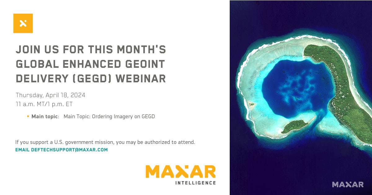 Join us Thursday, April 18th for this month’s Global Enhanced #GEOINT Delivery (GEGD) webinar. You may be authorized to access GEGD if you support a government mission. Questions? Contact: deftechsupport@maxar.com More on GEGD: ow.ly/WmCF50R9wMj