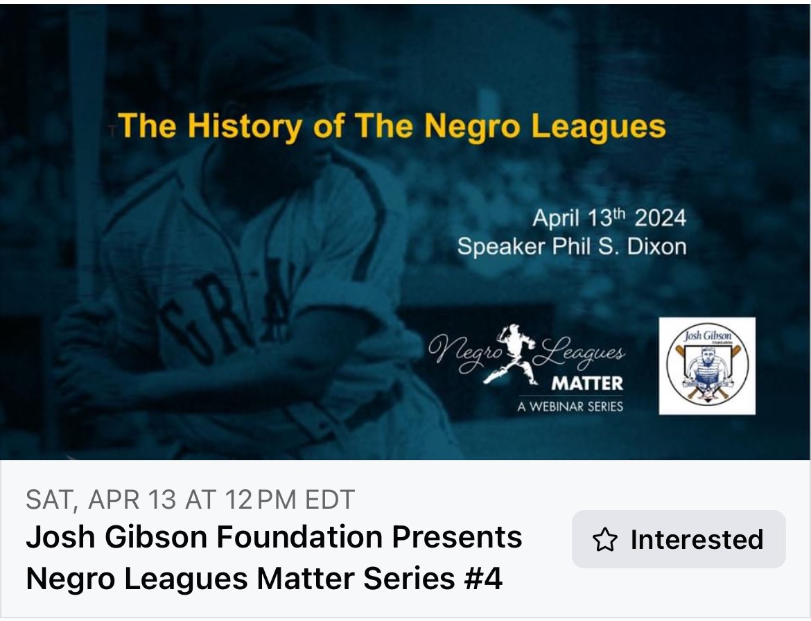 Celebrating Black History 365! Josh Gibson Foundation Negro Leagues Matter Webinar Series #4. Date: April 13/2024 #BH365 #JG20MVP Title: The History of The Negro Leagues Speaker: Phil S. Dixon Click on the link to register in advance. joshgibson.org/page4