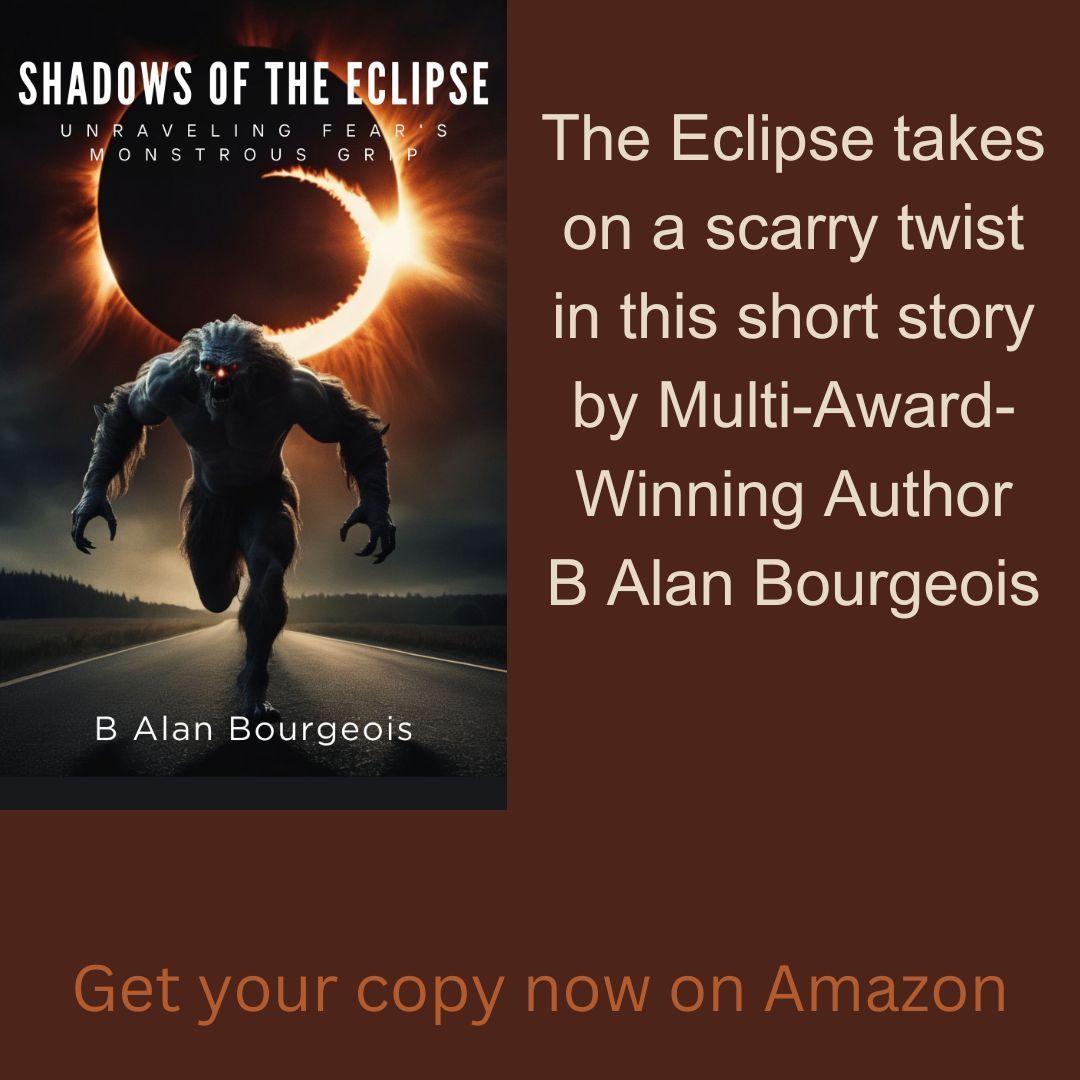 The #Eclipse takes on a #scarry twist in this #short# story by Multi-Award-Winning #Author
B Alan Bourgeois Available Now on #Amazon