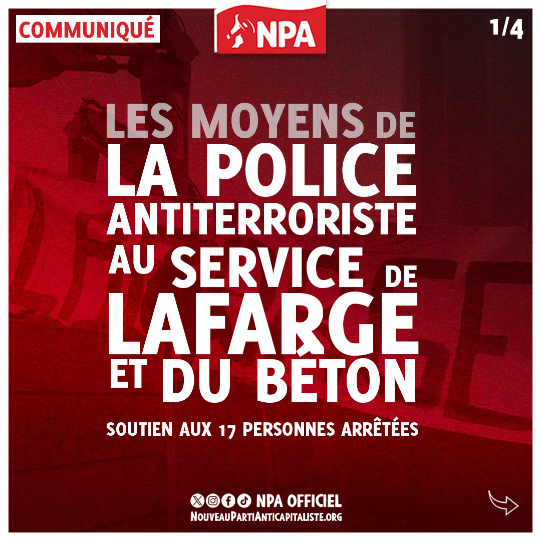 🚨Les moyens de la police antiterroriste au service de #Lafarge et du béton : soutien aux 17 personnes arrêtées ! Communiqué du NPA à lire en thread ou sur notre site 👉nouveaupartianticapitaliste.org/communique/les… 1/4 ⤵️