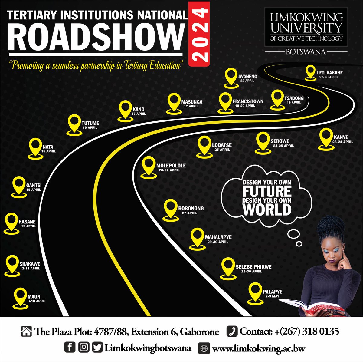 📌2024 New Intake

Limkokwing Botswana is part of of the ongoing 2024 BW Tertiary Institutions National Roadshow!

Our Recruitment Teams will be in your area to assist you enroll for programmes that shape your future career

#DesignYourFuture
#DesignYourOwnWorld