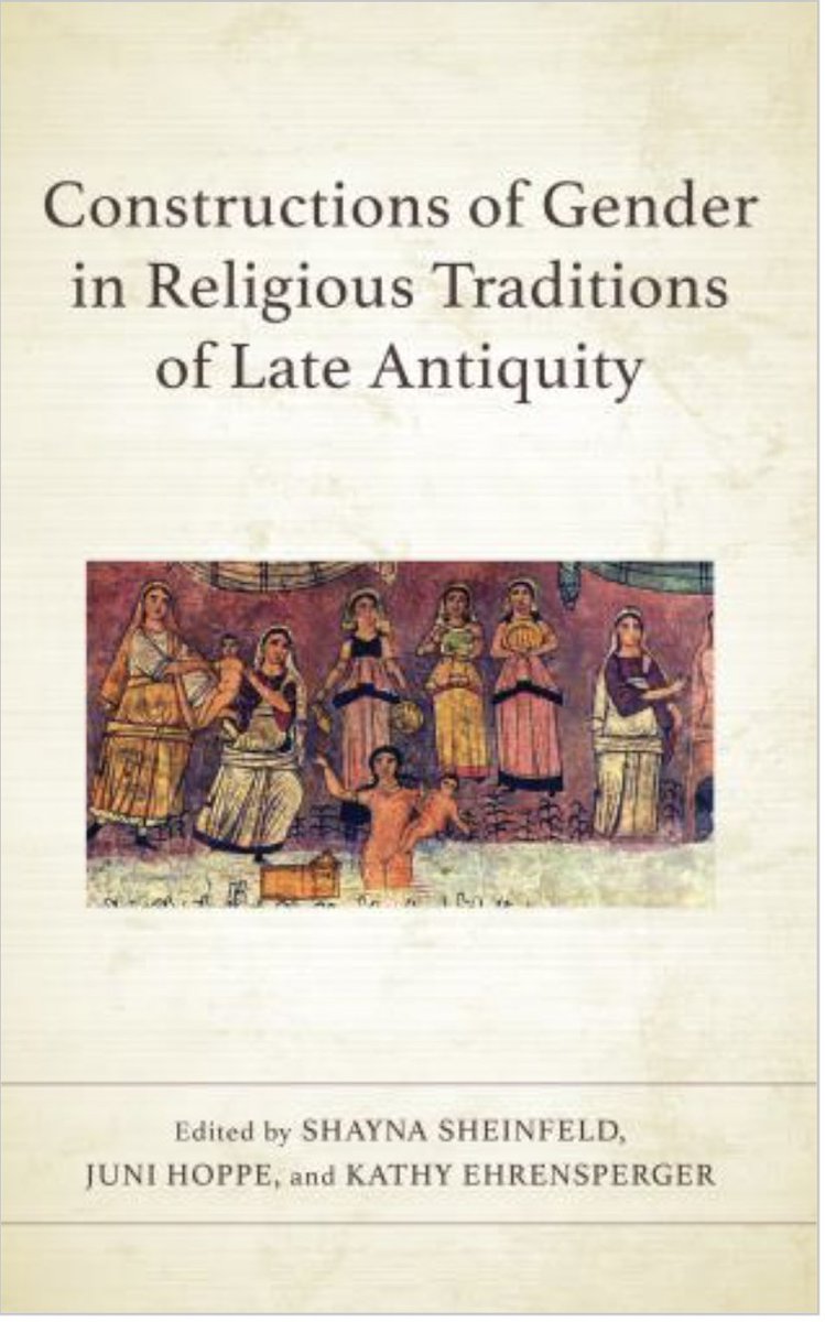 Proud to have co-edited this new volume w/ @ShaynaSheinfeld on #Constructions of #Gender in #Religious #Traditions of #LateAntiquity with many excellent contributions 🥳
check out 👉 shorturl.at/tBI09
#interdisciplinary #Judaism #Christianity #Islam 
 @RLPGBooks