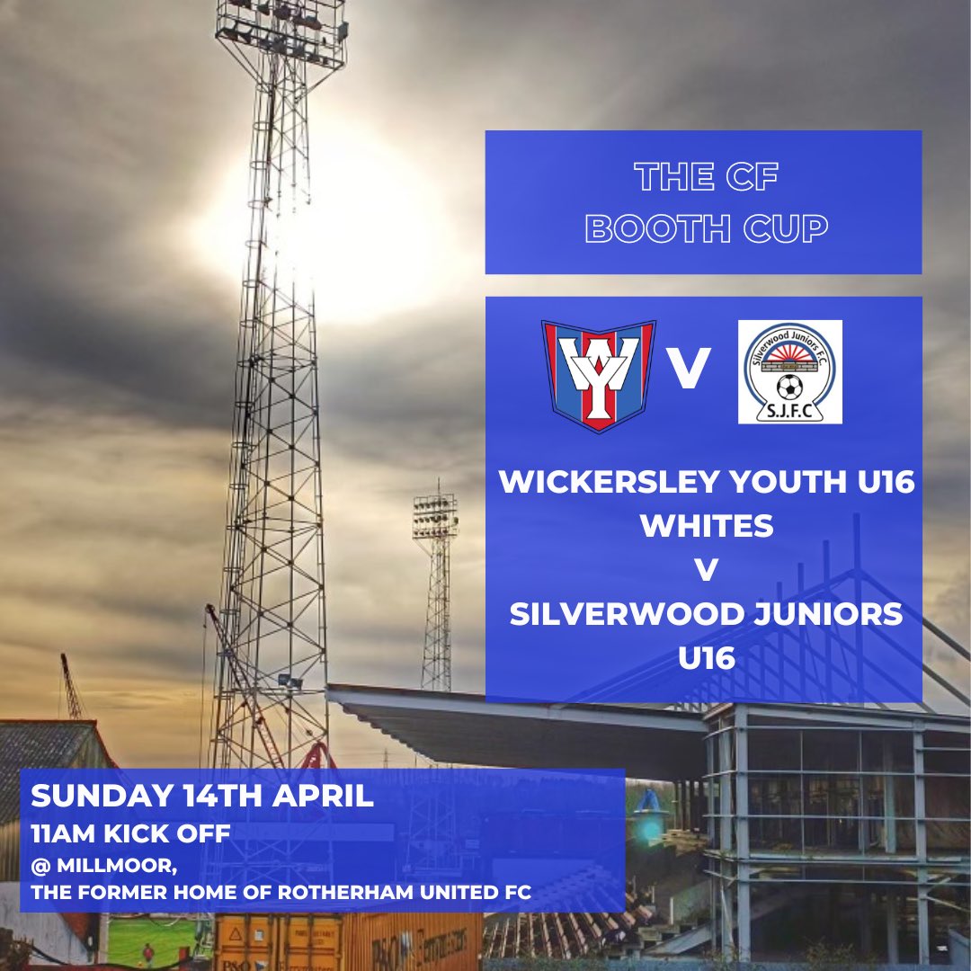 The Last Dance… One final game at Millmoor this season and it’s a special one. The CF Booth Cup Wickersley Youth U16 Whites v Silverwood Juniors U16. Sunday 14th April, Kick off 11am.