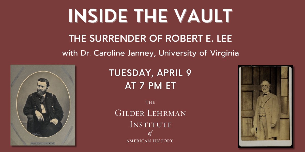 Today on #InsidetheVault, Dr. Caroline Janney of @UVA discusses Robert E. Lee's surrender. Join us on Zoom at 7 pm ET/ 4 pm PT! This is a free educational program for history enthusiasts of all ages. Register: gilderlehrman.org/insidethevault @NauCivilWar #sschat