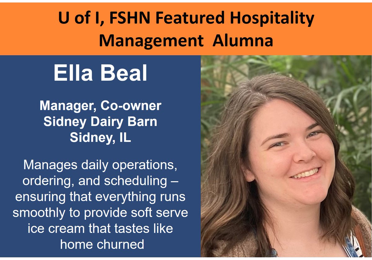 Ella states: “FSHN’s HM taught me how to manage others well, proper inventory practices, & how to multitask. UIUC’s curriculum provided me the opportunity to develop my creativity as well as financial & management skills. Our faculty gave us all the tools needed to succeed!”