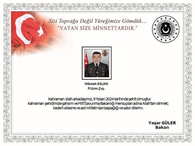 Pençe Kilit-2 Harekat Bölgesinde şehit olan askerimiz Piyade Uzman Çavuş Hikmet Aslan’a Allah’tan rahmet; ailesine, yakınlarına ve tüm Türk milletine başsağlığı ve sabır diliyorum.