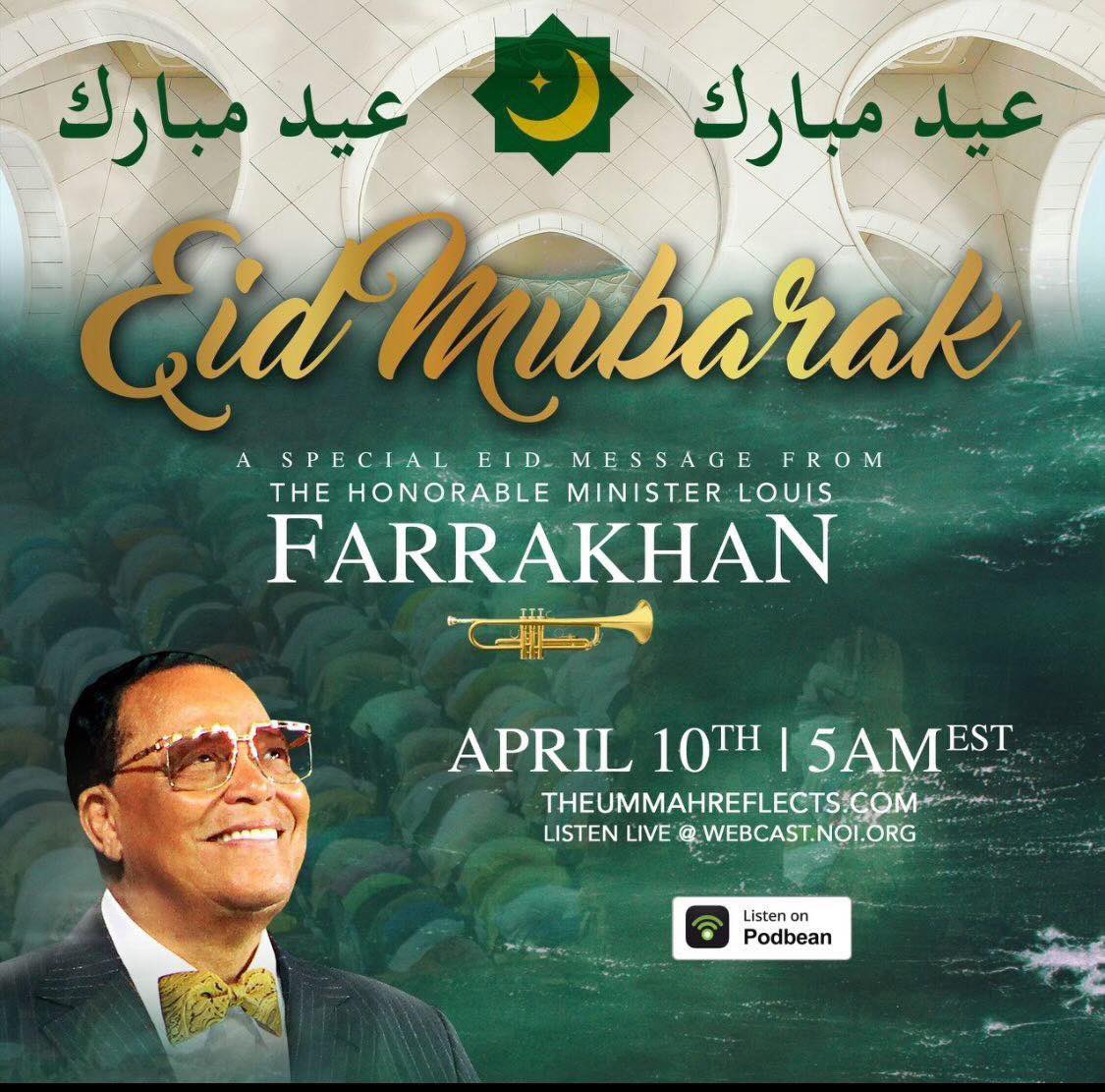 On Wednesday, April 10th, The Honorable Minister @LouisFarrakhan will deliver a special Eid message on The Ummah Reflects. Listen Live at 5AM EST: TheUmmahReflects.com Webcast.NOI.org #Farrakhan #Ramadan #EidMubarak