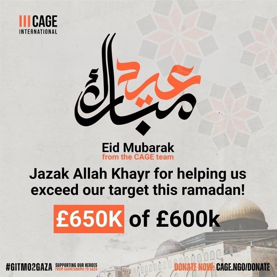 Eid Mubarak! Taqabal Allah minna wa minkum, ameen. Jazakamullahkhayr to all those who contributed to the @CAGEintl fundraiser this year - as a grassroots organisation that is solely dependent on support for our communities, you really exceeded all our expectations!