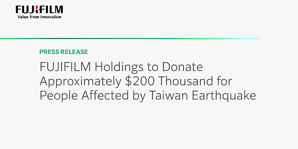 We are deeply saddened to see the devastation caused by the #earthquake in #Taiwan this month. In an effort to provide relief and support to those impacted, FUJIFILM Holdings will donate approximately $200,000 worth of #medical equipment. Learn more here: brnw.ch/21wIFl4