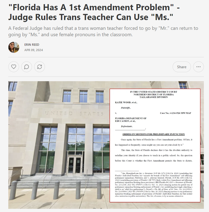 1. Major victory in Florida. A federal judge has ruled that a transgender teacher cannot be forced to go by 'Mr.' as required by a new state law. The scathing ruling was issued on 1st Amendment grounds. Subscribe to support my journalism. The full decision is in the story.