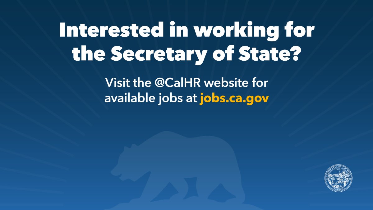 Interested in working for the Secretary of State? Visit the Cal HR website for available jobs at jobs.ca.gov