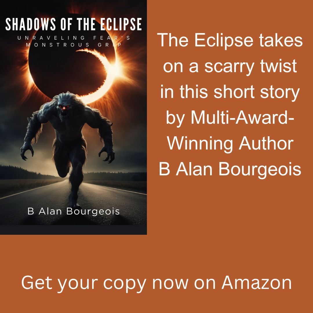 The #Eclipse takes on a #scarry twist in this #short# story by Multi-Award-Winning #Author
B Alan Bourgeois Available Now on #Amazon