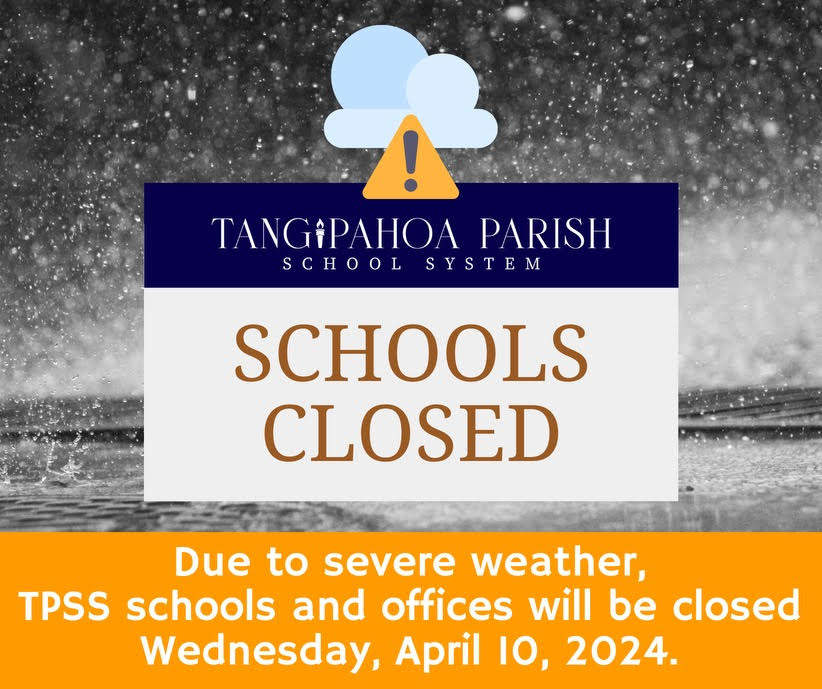 Due to the threat of severe weather tomorrow, April 10, 2024, all schools and district offices will be closed. We will post any additional information as necessary so stay connected to our avenues of communication.'