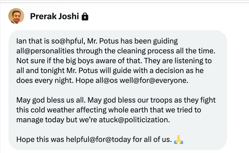 LiveONE_TV's tweet photo. I met Prerak in a J6 Space.
This text from Prerak sickened me the most.
He insinuates the Biden adminstration is conducting online surveillance of users on X 24/7 and guiding big boys into a 'cleaning process.'
How do you 'clean' the big boys?
Ask the hundreds of American J6'ers who have been imprisoned and separated from their families for years.
@ShawnWitzemann @KyleSeraphin @A4Justice_org #J6