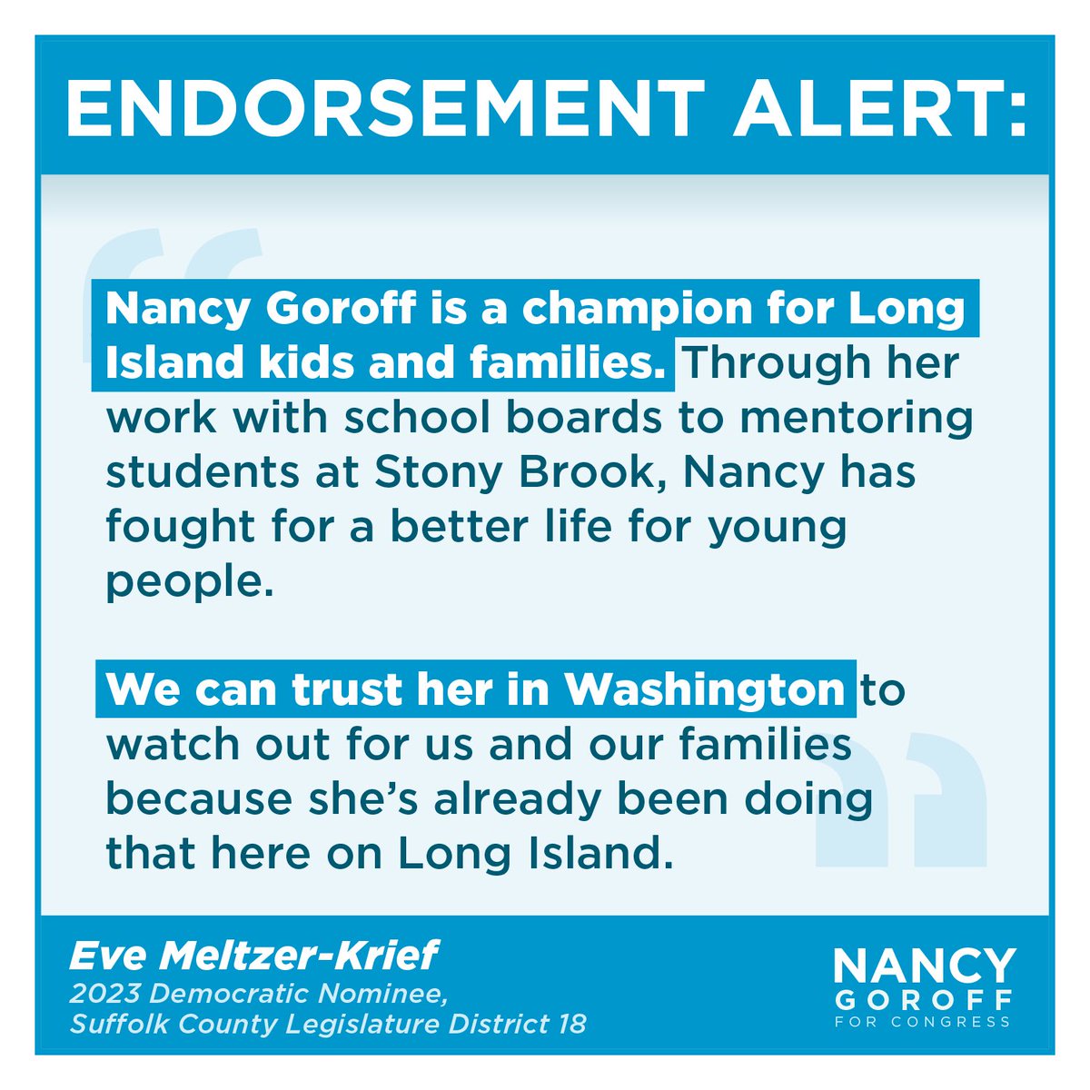 Eve is an amazing advocate for kids and all of Huntington. I’m incredibly honored to have her support.
