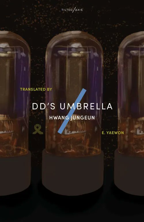 Today in the ARB: Moe Yonezawa reviews “dd’s Umbrella” by Hwang Jungeun, tr from Korean by E Yaeown @TiltedAxisPress asianreviewofbooks.com/content/dds-um…