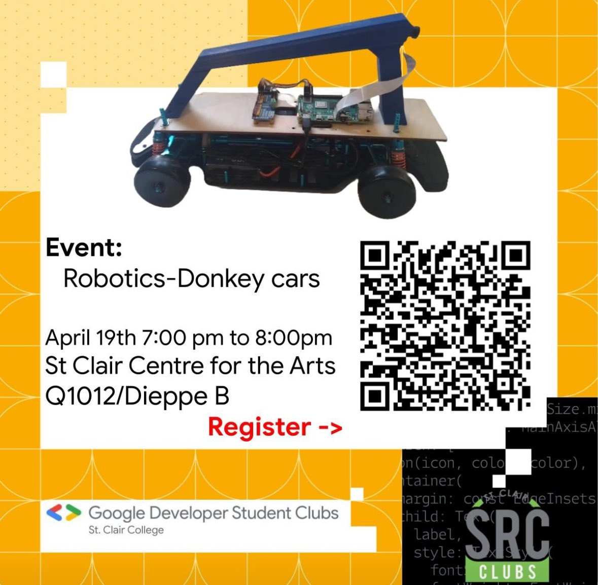 The Google Developer Student Club at @StClairCollege is hosting a hands-on robotics workshop on building and controlling your own Donkey Car! To register, scan the QR code on the poster.