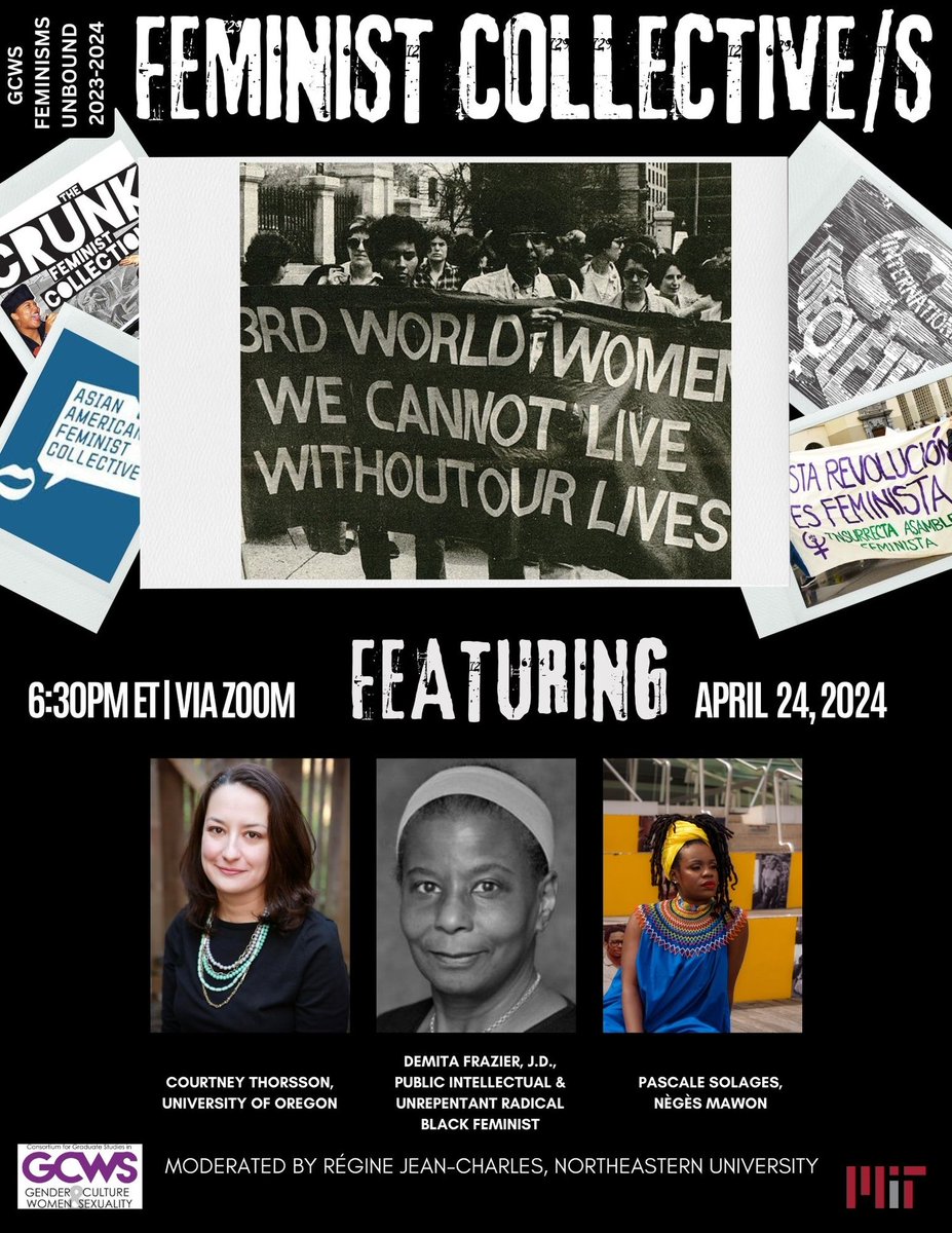 🚨 Our Feminisms Unbound series wraps up on April 24 at 6:30PM ET! Join us for a rich discussion on 'Feminist Collective/s' inspired by the Combahee River Collective with panelists Demita Frazier, @c_thorsson , and Pascale Solages. Register today! gcws.mit.edu/gcws-events-li…