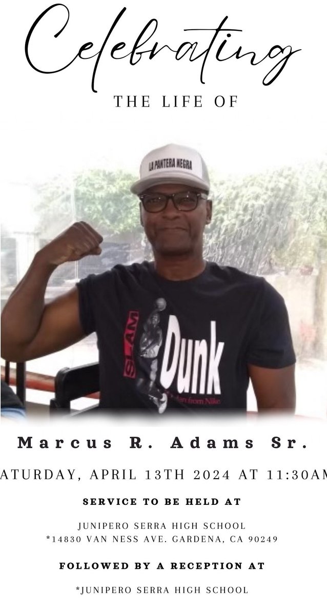 Please come out and help us celebrate the life of Marcus Adams Sr Saturday April 13th at Serra High School @marcusadams21 @MaximoAdams25 @CoachDeSanti