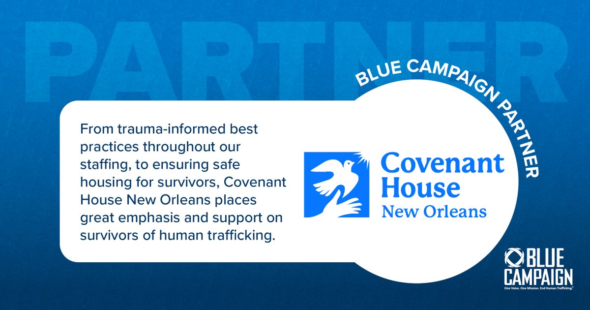 Say hello to Blue Campaign partner @CovenantHouseNO, a non-profit that provides housing, services, and all-around support for youth survivors and those currently being victimized by #HumanTrafficking. Click this link to learn more: covenanthousenola.org