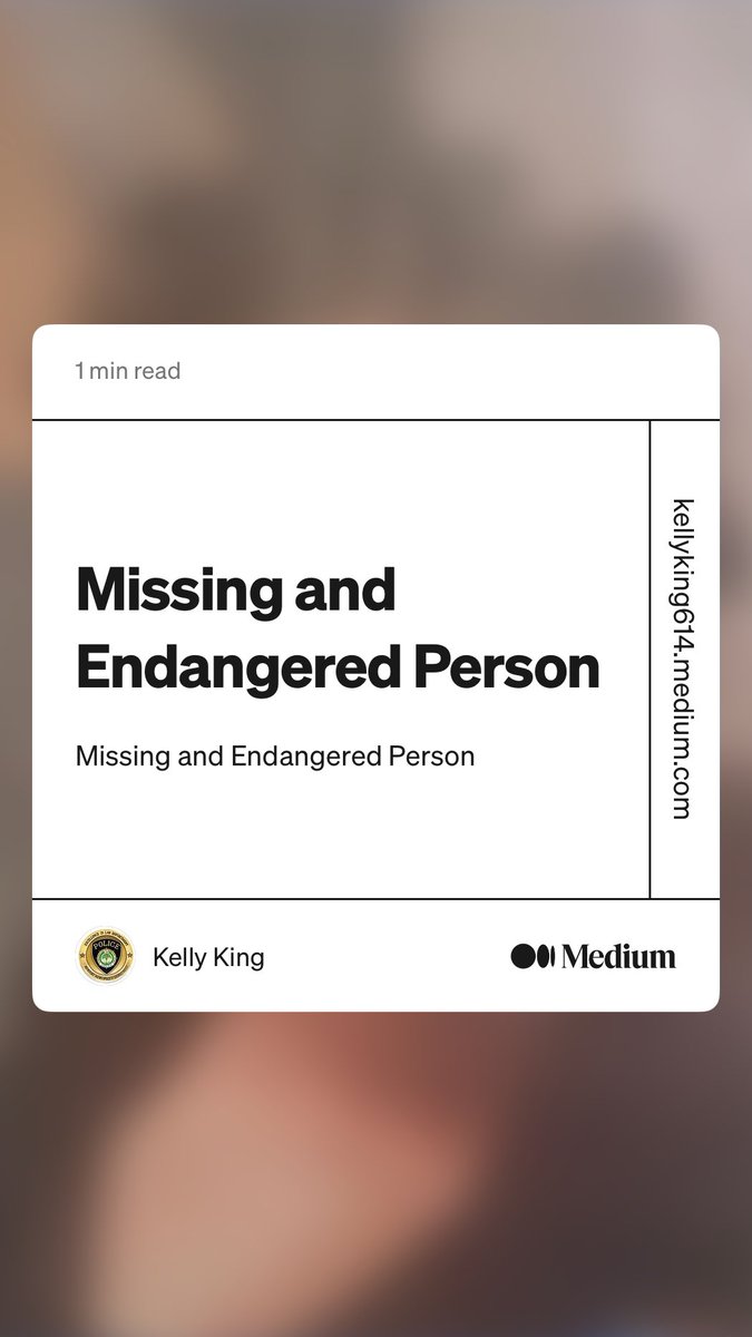 “Missing and Endangered Person” kellyking614.medium.com/missing-and-en…