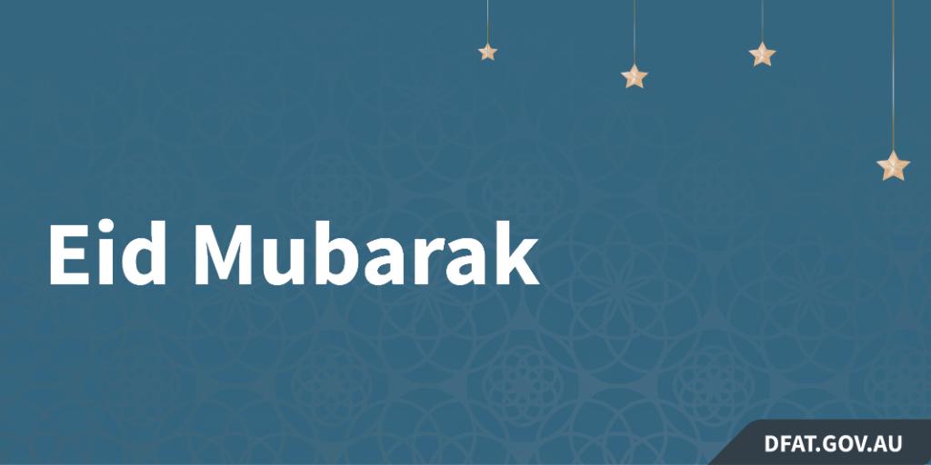 Eid Mubarak to all Muslims in Australia and around the world celebrating Eid al-Fitr.