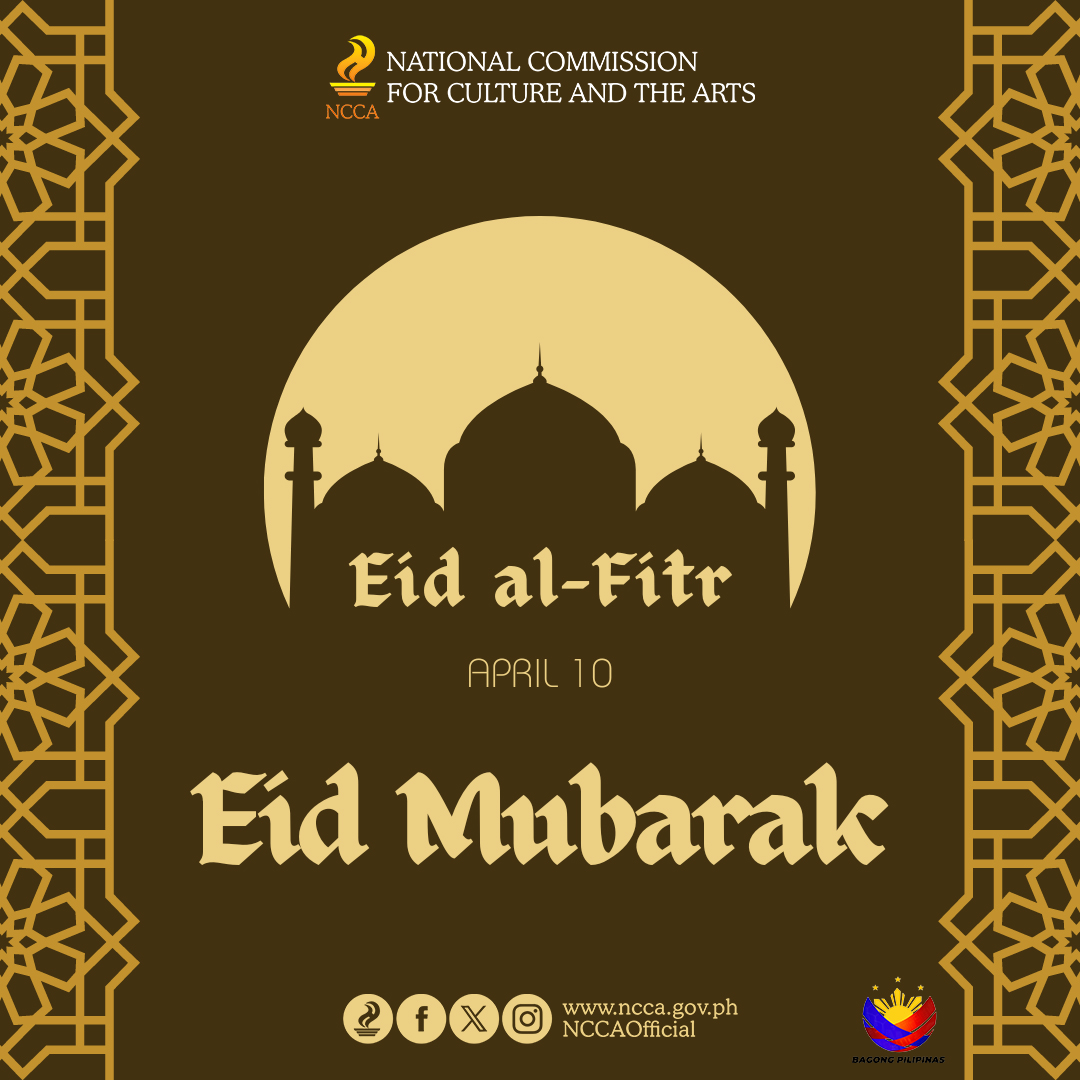 Eid Mubarak! Nakikiisa ang Pambansang Komisyon para sa Kultura at mga Sining sa pagdiriwang ng Eid Al-Fitr. #EidAlFitr2024 #EidMubarak