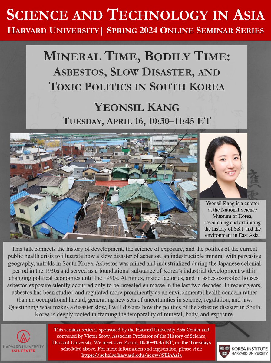 What makes a disaster slow? Please join us next Tue, April 16, 10:30 am ET over Zoom for this #STinAsia talk by @KangYeonsil: MINERAL TIME, BODILY TIME: ASBESTOS, SLOW DISASTER, AND TOXIC POLITICS IN SOUTH KOREA Register here: scholar.harvard.edu/seow/STinAsia #histstm #envhist #envhum