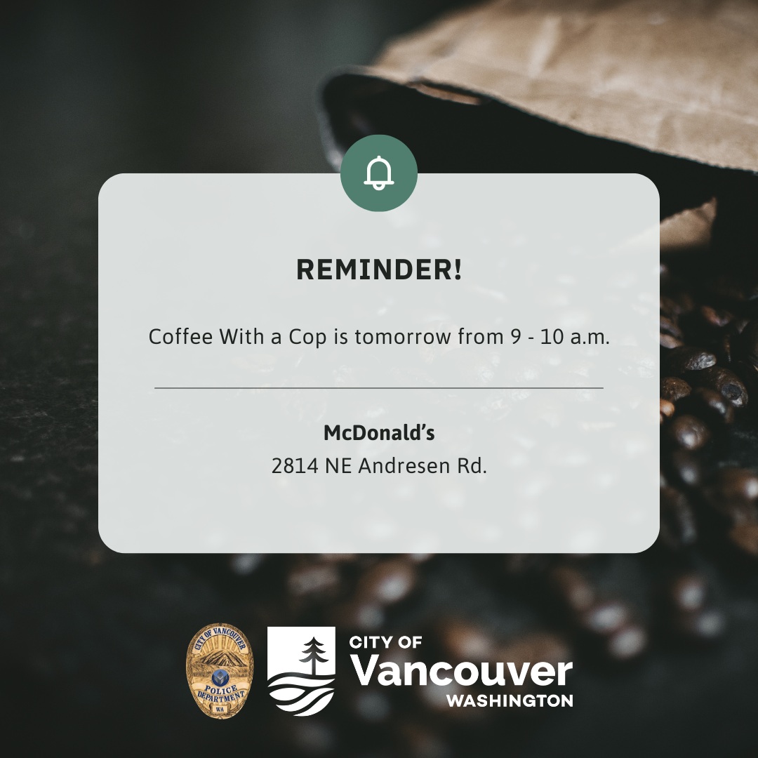 We hope to see you tomorrow at our Coffee with a Cop event! ☕️ #vanpoliceusa