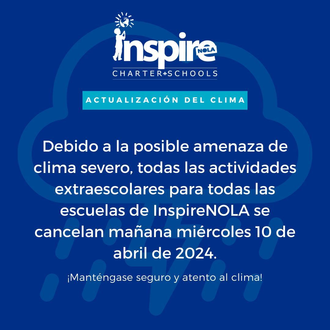 Due to the potential of severe weather, all after-school activities for Wednesday, April 10, 2024 will be canceled. All InspireNOLA Schools will remain OPEN at this time. We will keep our families aware of all future weather considerations. Stay safe and weather-aware!