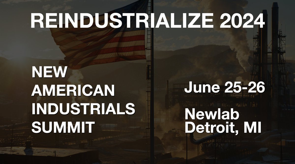 SAVE THE DATE. We're throwing a banger summit to architect the new American industrial base. Detroit, June 25-26. Tech, military/govt, policy, industry, capital allocators in attendance. Event registration forthcoming. Keep an eye on reindustrialize.com