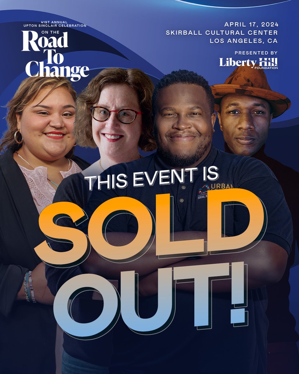 Our 41st Annual #UptonSinclairCelebration is officially sold out! Thank you to all who will be joinging us this year—we can't wait to see you at this year's big event as we celebrate the #RoadToChange! More event info at: ( libhill.co/upton )