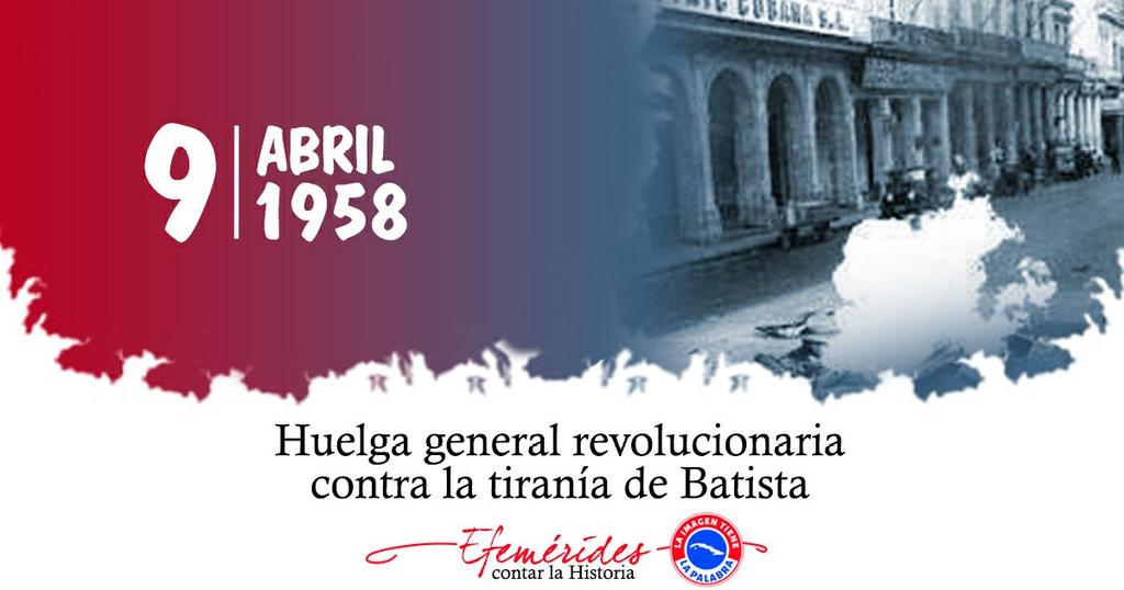 #9Abril de 1958. Huelga Revolucionaria. Se luchó y murió en toda #Cuba. La conmoción producida en todo el país por los hechos del 9 de abril fue intensificada por la brutal represión desatada por el régimen, que dejó un saldo de mas d un centenar d combatientes caídos.