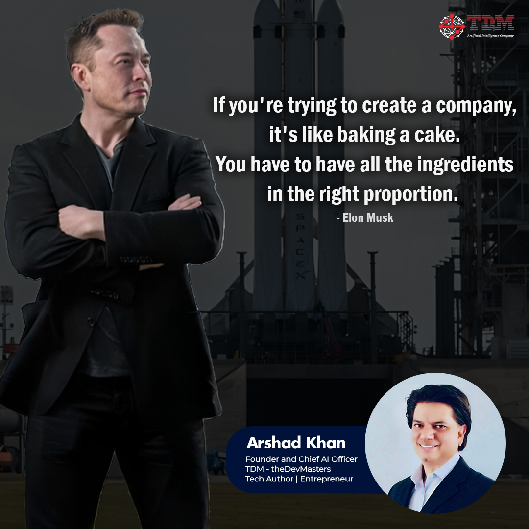 arshadqbe's tweet image. If you&apos;re trying to create a company, it&apos;s like baking a cake.
You have to have all the ingredients in the right proportion.
- Elon Musk

#ElonMusk #thedevmasters #Quotes #Motivation #Learning #Entrepreneur #Leader #QuoteofDay #USA #California