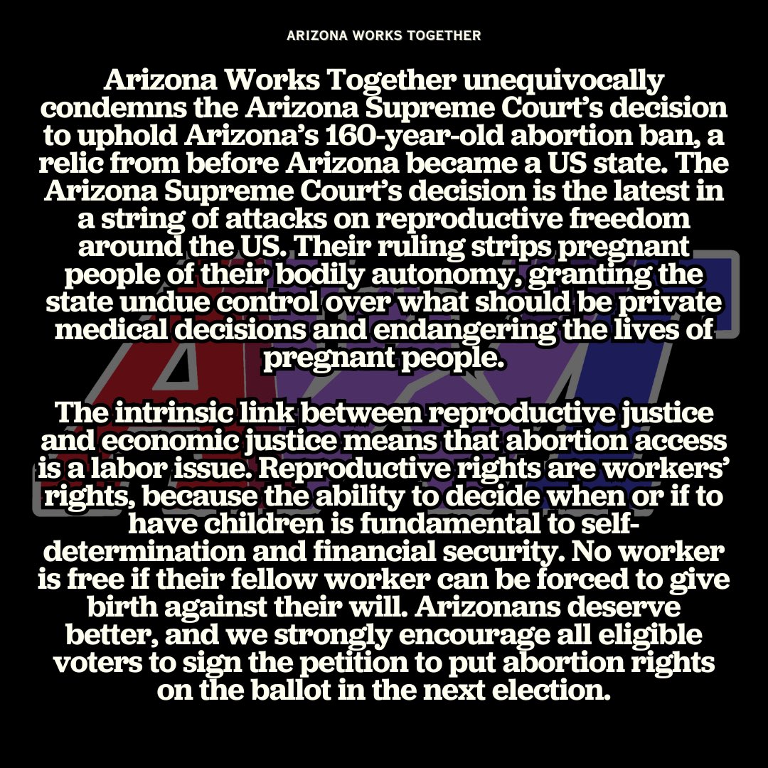 AZWorksTogether's tweet photo. AWT’s statement on the AZ Supreme Court’s attack against abortion access.

“Reproductive rights are workers’ rights.” https://t.co/zfYcW9IW8u