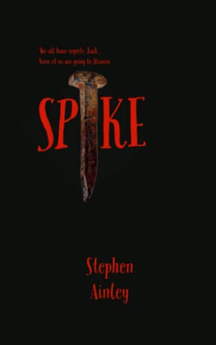 Get ready for a thrilling adventure in 'Spike' by Stephen Ainley. You won’t be disappointed! #CrimeThriller @stephen_ainley Buy Now --> allauthor.com/amazon/72605/