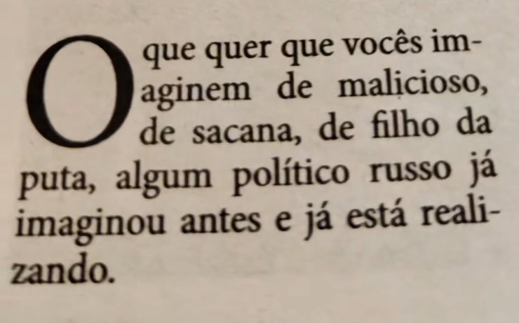 🚬”O que quer que vocês imaginem de malicioso, de sacana, de filho da puta, algum político russo já imaginou e já está realizando.” - Olavo de Carvalho no jornal impresso “Mídia Sem Máscara” de 2015.