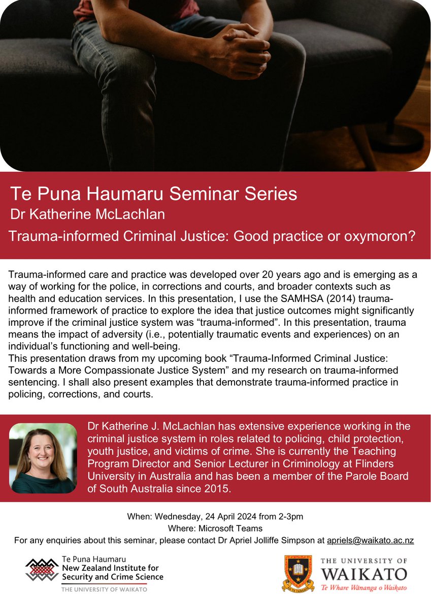 You are invited to join us for the next seminar in the Te Puna Haumaru Seminar Series, where Dr Katherine McLachlan @Flinders will present a talk entitled 'Trauma-informed Criminal Justice: Good practice or oxymoron?' @waikato
