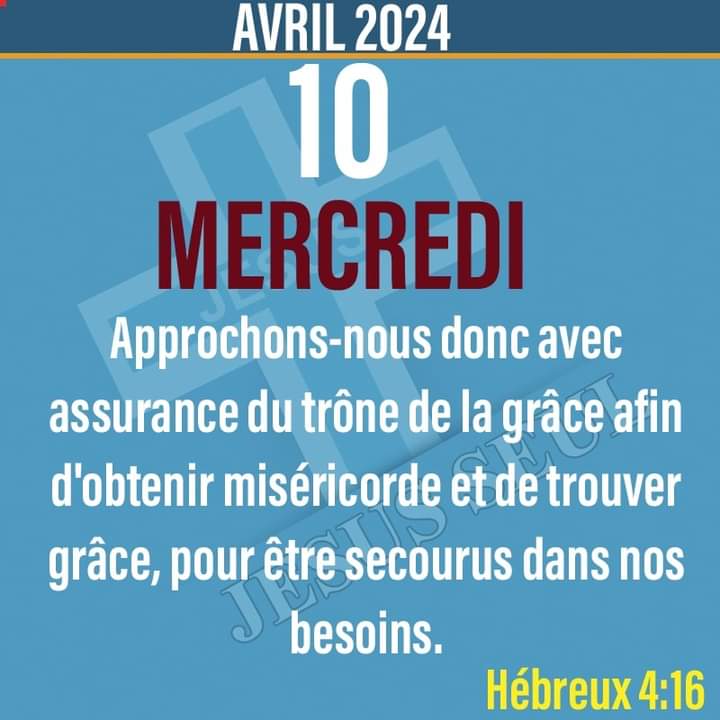 Bonjour, Bonsoir! Bon Mercredi 10 Avril à tous et à toutes dans l'assurance du Dieu tout puissant. Bonne journée