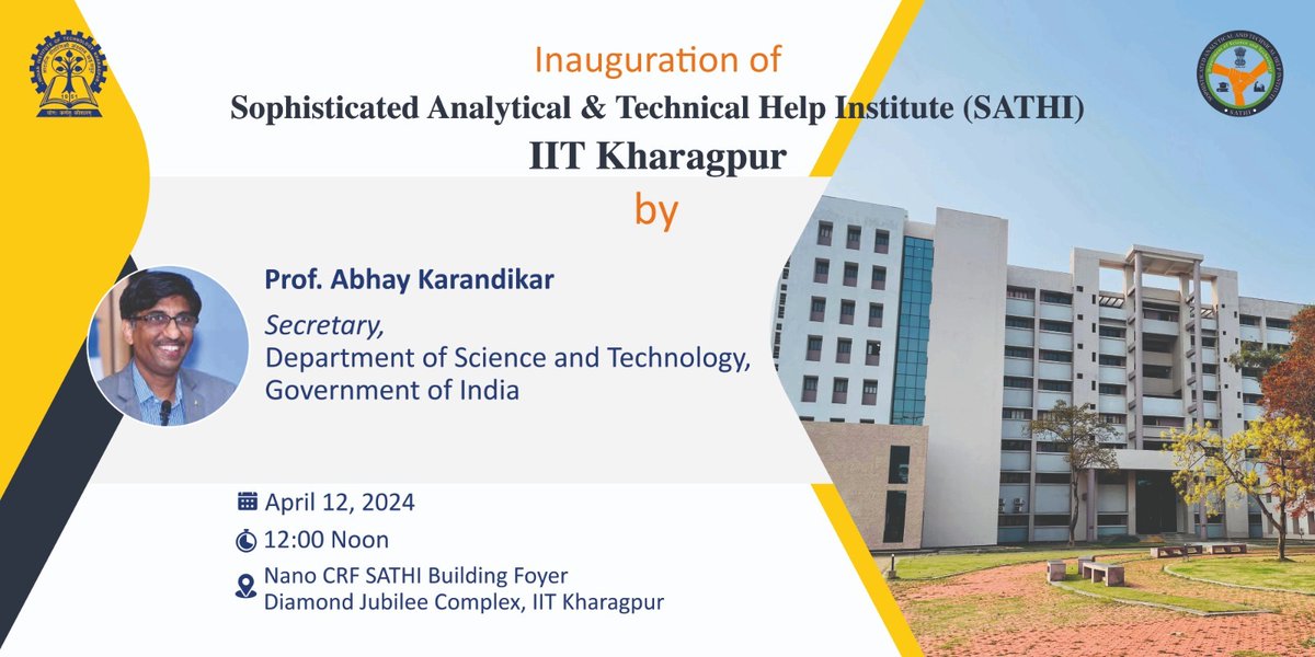 @IITKgp is delighted to announce that Prof. Abhay Karandikar @karandi65 Secretary, @IndiaDST will inaugurate Sophisticated Analytical & Technical Help Institute (SATHI) on 12 APR 2024 at 12 noon in Nano CRF SATHI Building Foyer Diamond Jubilee Complex @TSG_IITKGP @EduMinOfIndia