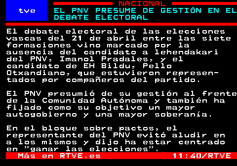 EL PNV PRESUME DE GESTIÓN EN EL DEBATE ELECTORAL

➡️Canal Teletexto Telegram

t.me/rtvetext

➡️Teletexto RTVE

bit.ly/3DF2EVa

#EleccionesVascas #PNV #EHbildu #Autogobierno #Soberanía #Pactos
⌚ 12:01