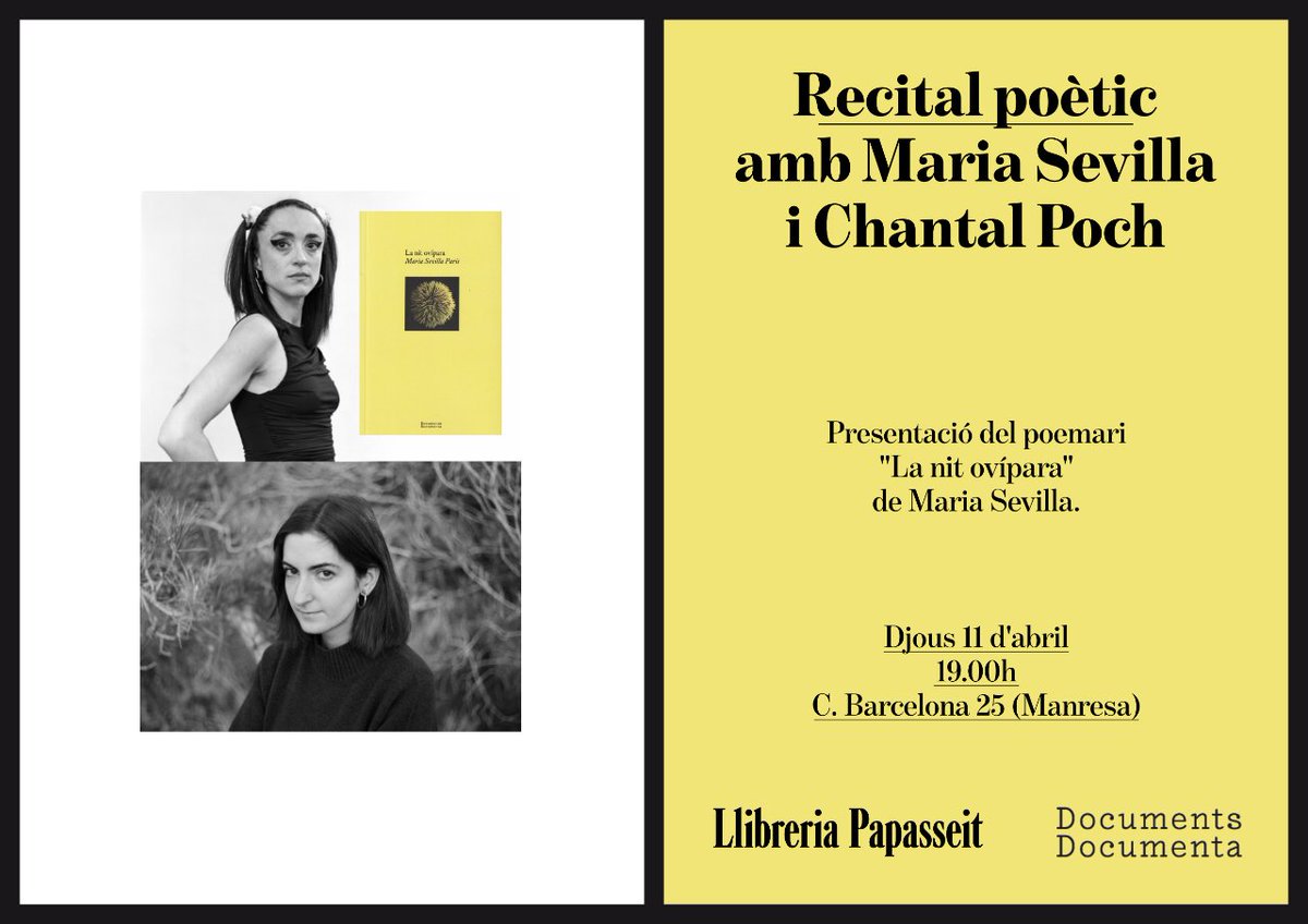 LaPapasseit's tweet photo. Aquest dijous recital poètic amb Maria Sevilla i Chantal Poch!
Presentem 'Nit ovípara' (@Documentspoesia), de la Maria Sevilla.

👥 @msevilpa i @chantalpoch
📅 Dijous 11 d'abril - 19.00h
📍 C/Barcelona, 25, Manresa

Veniu! https://t.co/AhdzIImzxB