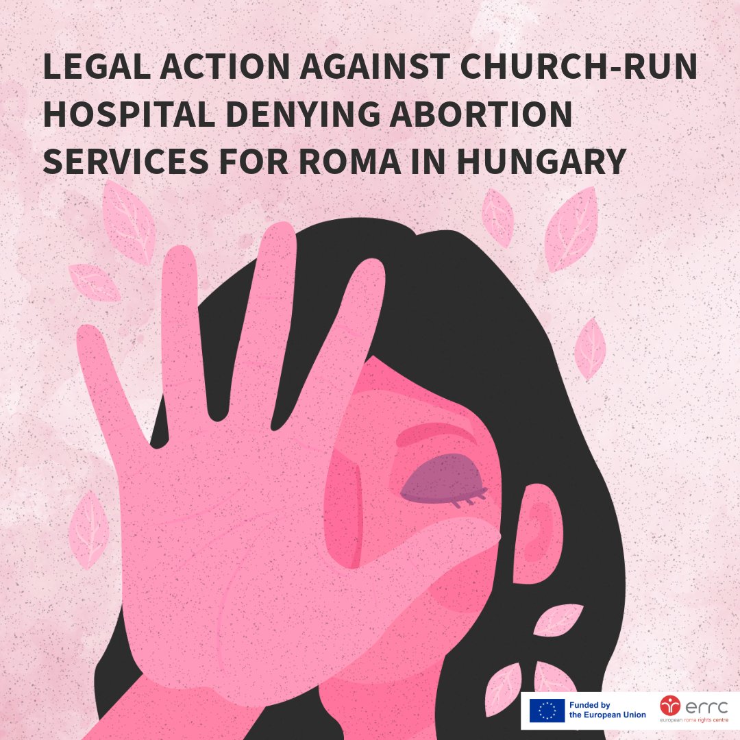 The ERRC & the National Association of Disadvantaged Families are taking legal action against Hospital in Kisvárda 🇭🇺for their denial of #abortion services to women, including disadvantaged Romani women. 🔗shorturl.at/csyGW