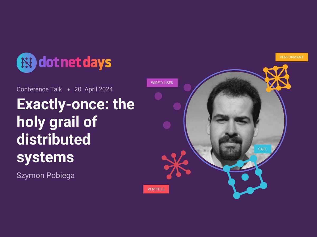Join <a href="/SzymonPobiega/">Szymon Pobiega</a> in his talk “Exactly-once: the holy grail of distributed systems” at #dotnetdays to learn how to implement distributed systems the right way 💡 🚀

Tickets &amp; details 👉 dotnetdays.ro

#dotnet #distributedsystems