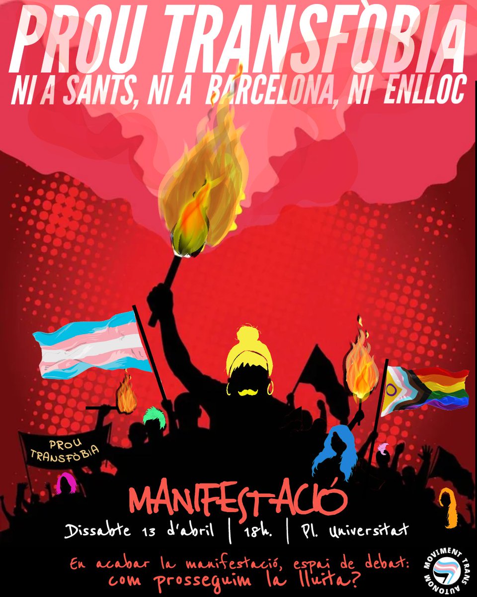 Manifestació dissabte 13 d'abril, a les 18h a plaça Universitat i assemblea en acabar la manifestació.

Contra el racisme, el masclisme, l'aprofòbia, el feixisme i la transfòbia.

Unió, acció i autoorganització!

#ProuTransfobia
#TransOdiMaiMes
#AlertaTransfobia
#TransEnLuita