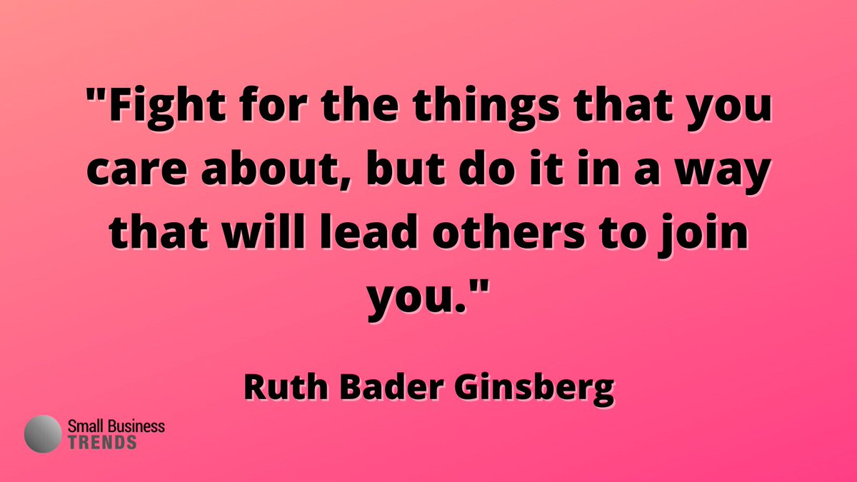 Fight for the things that you care about, but do it in a way that will lead others to join you. - Ruth Bader Ginsberg #WednesdayWisdom #WednesdayThoughts #SmallBizQuote